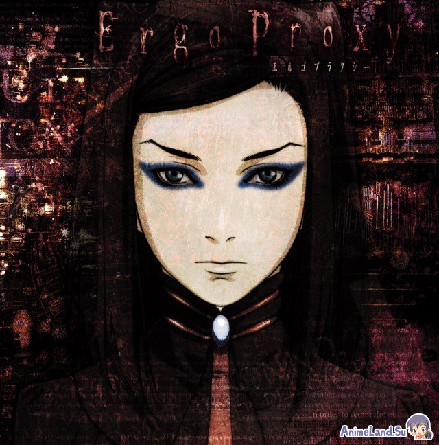 ERGO PROXY - Трейлеры ERGO PROXY - Трейлеры